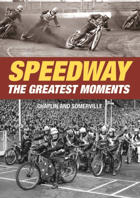 Speedway - The Greatest Moments, Hardback Book