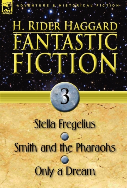 Fantastic Fiction : 3-Stella Fregelius, Smith and the Pharaohs & Only a Dream, Hardback Book