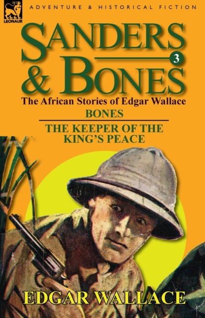 Sanders & Bones-The African Adventures : 3-Bones & the Keepers of the King's Peace, Paperback / softback Book