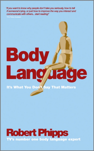 Body Language : It's What You Don't Say That Matters, Paperback / softback Book