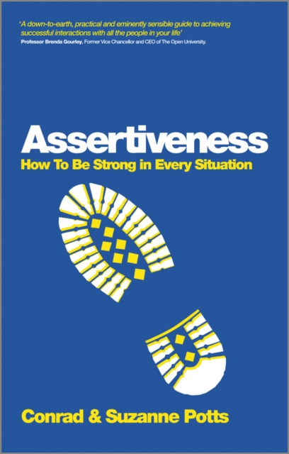Assertiveness : How To Be Strong In Every Situation, Paperback / softback Book