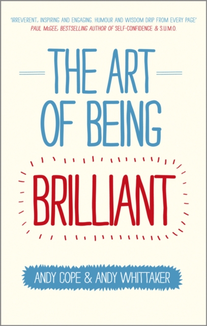 The Art of Being Brilliant : Transform Your Life by Doing What Works For You, EPUB eBook