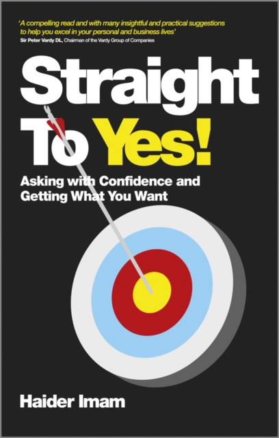 Straight to Yes : Asking with Confidence and Getting What You Want, PDF eBook
