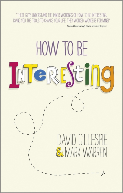 How To Be Interesting : Simple Ways to Increase Your Personal Appeal, Paperback / softback Book