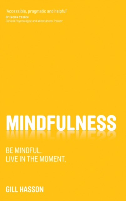 Mindfulness : Be mindful. Live in the Moment., PDF eBook