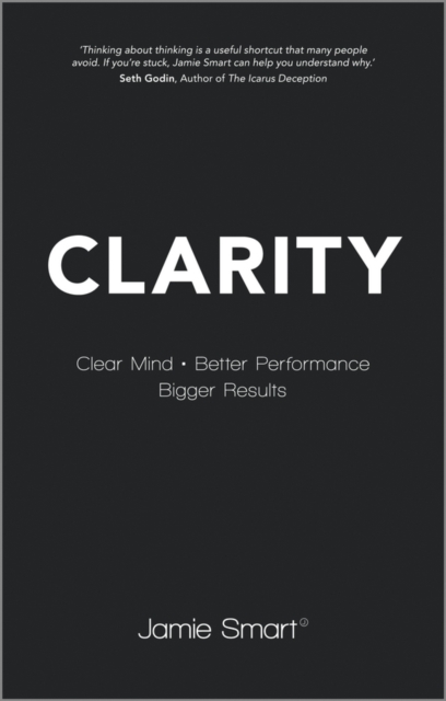 Clarity : Clear Mind, Better Performance, Bigger Results, EPUB eBook