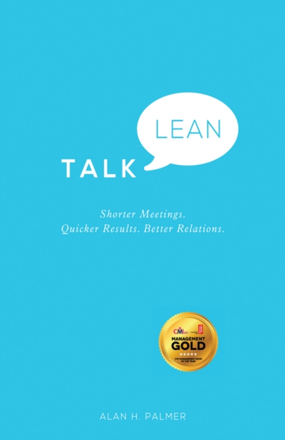 Talk Lean : Shorter Meetings. Quicker Results. Better Relations., PDF eBook