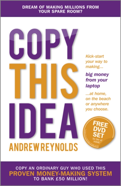 Copy This Idea : Kick-start Your Way to Making Big Money from Your Laptop at Home, on the Beach, or Anywhere you Choose, PDF eBook