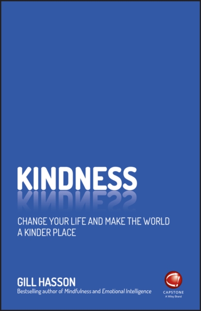 Kindness : Change Your Life and Make the World a Kinder Place, EPUB eBook