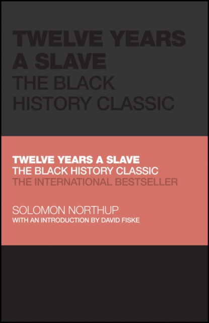 Twelve Years a Slave : The Black History Classic, EPUB eBook