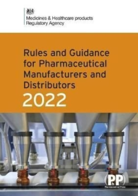 Rules and Guidance for Pharmaceutical Manufacturers and Distributors (Orange Guide) 2022, Paperback / softback Book