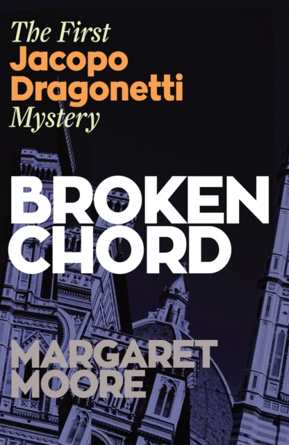 Broken Chord: The First Jacopo Dragonetti Mystery, Paperback / softback Book