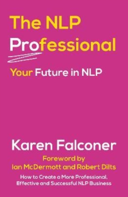 The NLP Professional : Your Future in NLP, Paperback / softback Book