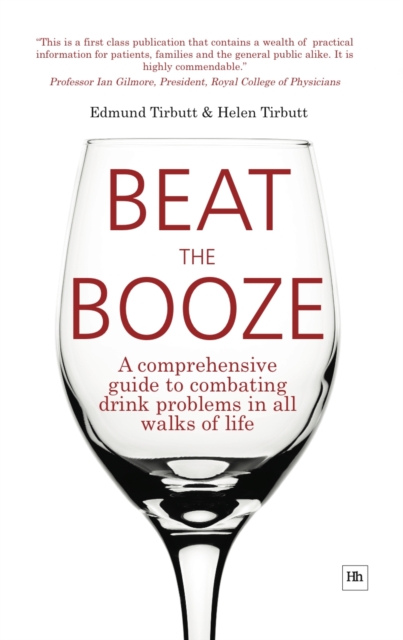 Beat the Booze : A comprehensive guide to combating drink problems in all walks of life, EPUB eBook