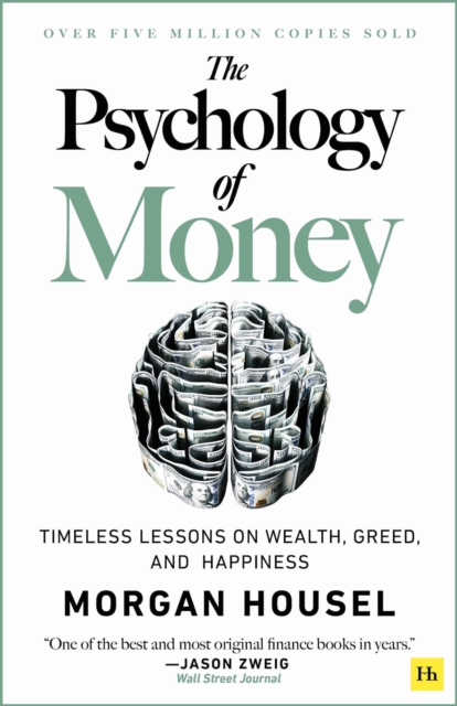 The The Psychology of Money - hardback edition : Timeless lessons on wealth, greed, and happiness, Hardback Book