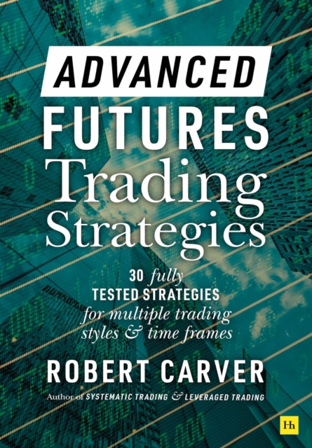 Advanced Futures Trading Strategies, Hardback Book
