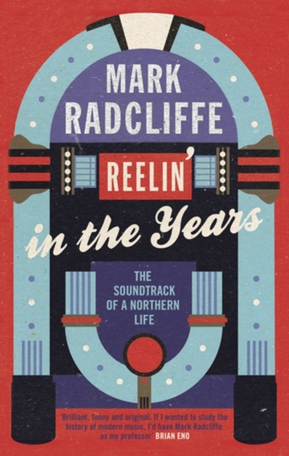 Reelin' in the Years : The Soundtrack of a Northern Life, EPUB eBook