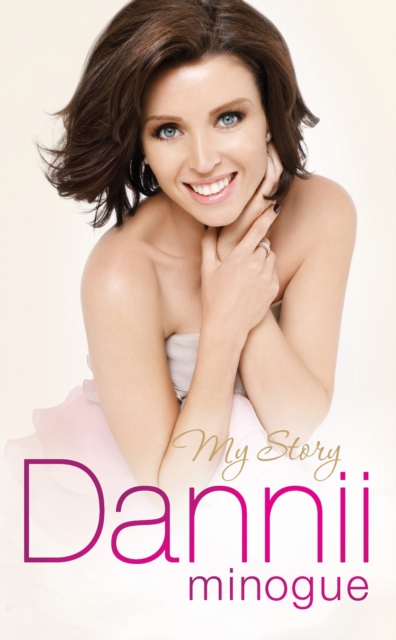 Dannii : My Story, Paperback Book