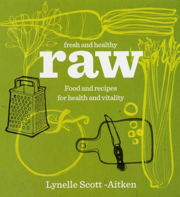 Fresh & Healthy: Raw : No Meat, No Heat, Hardback Book