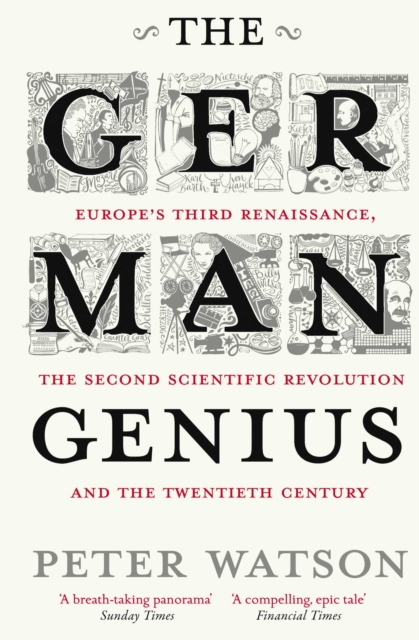 The German Genius : Europe's Third Renaissance, the Second Scientific Revolution and the Twentieth Century, EPUB eBook