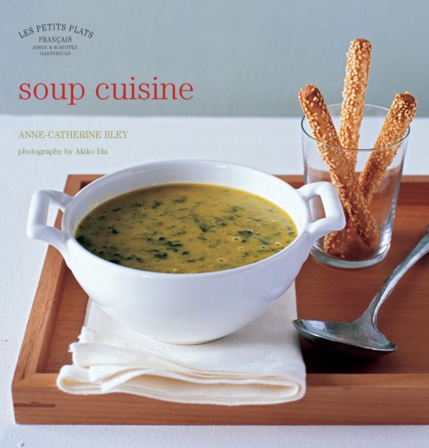 Les Petits Plats Francais: Soup Cuisine, Hardback Book
