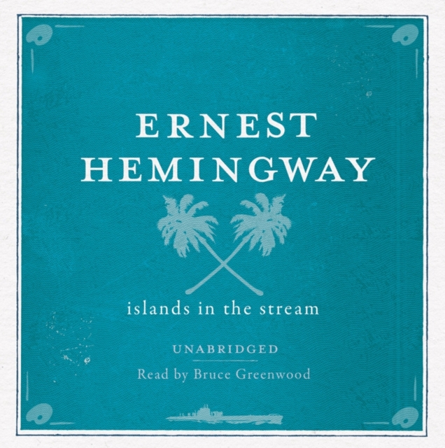 Islands in the Stream Unabridged Audio CD, CD-Audio Book