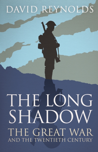The Long Shadow : The Great War and the Twentieth Century, Paperback / softback Book