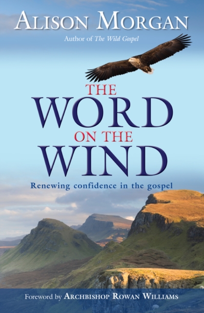 The Word on the Wind : Renewing confidence in the gospel, Paperback / softback Book