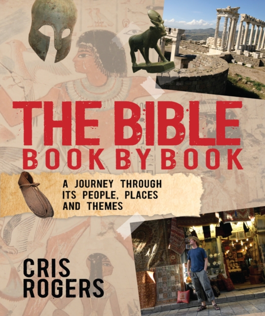The Bible Book by Book : A Journey Through Its People, Places and Themes, Paperback Book