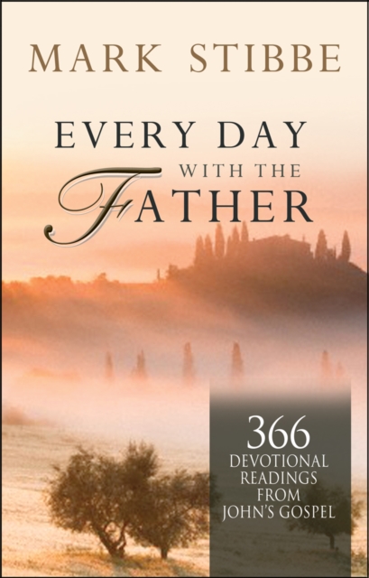 Every Day with the Father : 366 Devotional Readings from John's Gospel, Hardback Book