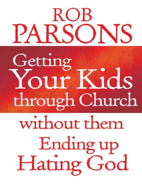 Getting your Kids Through Church Without Them Ending Up Hati, EPUB eBook