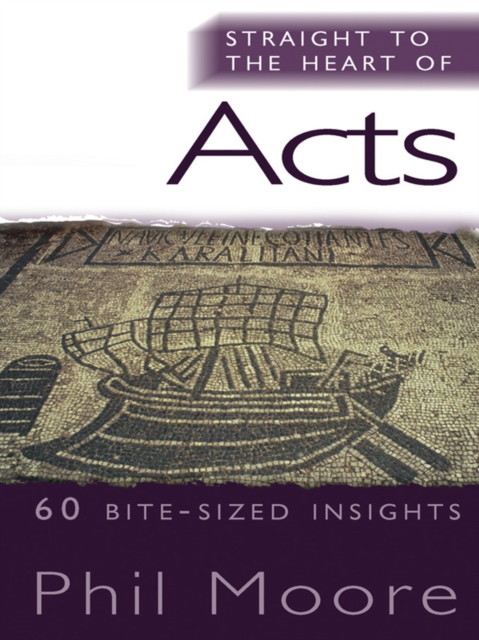 Straight to the Heart of Acts : 60 bite-sized insights, EPUB eBook