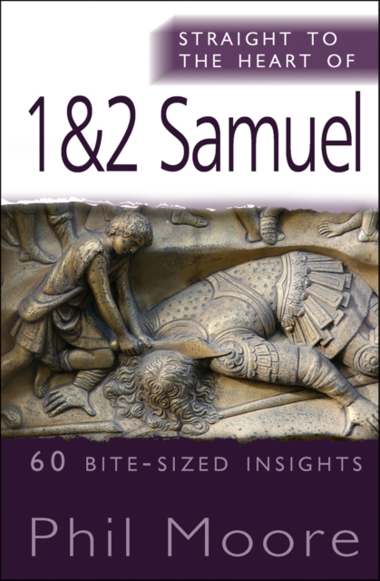Straight to the Heart of 1&2 Samuel : 60 bite-sized insights, EPUB eBook