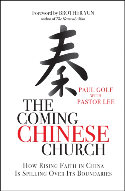 The Coming Chinese Church : How rising faith in China is spilling over its boundaries, Paperback / softback Book