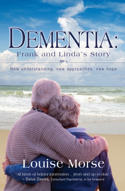 Dementia: Frank and Linda's Story : New understanding, new approaches, new hope, EPUB eBook