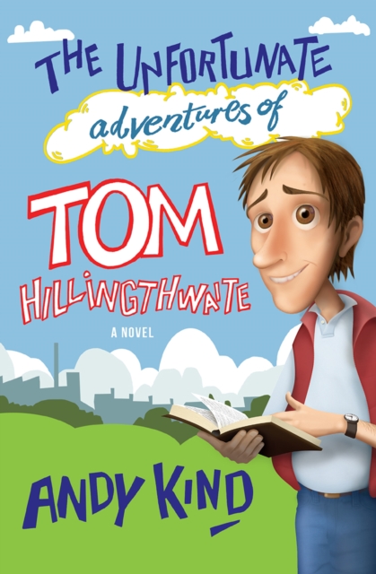 The Unfortunate Adventures of Tom Hillingthwaite, Paperback / softback Book