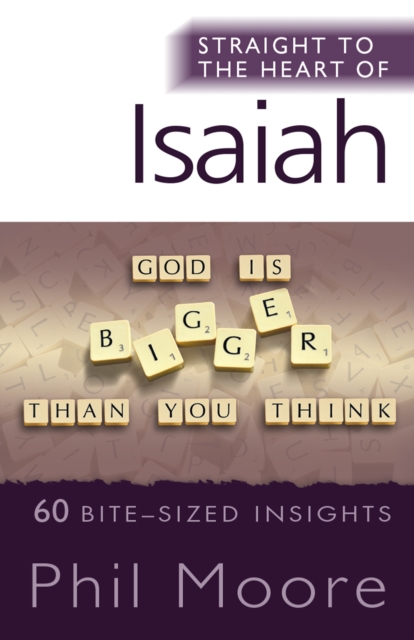Straight to the Heart of Isaiah : 60 bite-sized insights, Paperback / softback Book