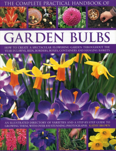 Complete Practical Handbook of Garden Bulbs, Hardback Book