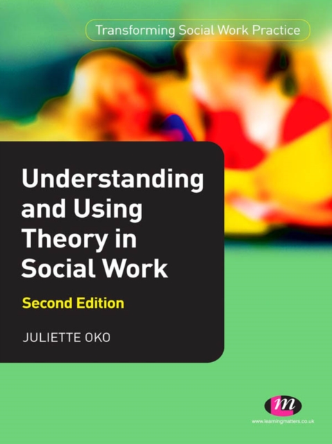 Understanding and Using Theory in Social Work, EPUB eBook