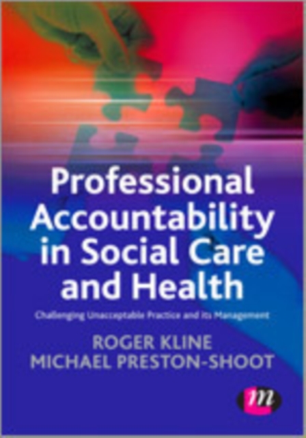 Professional Accountability in Social Care and Health : Challenging unacceptable practice and its management, Hardback Book