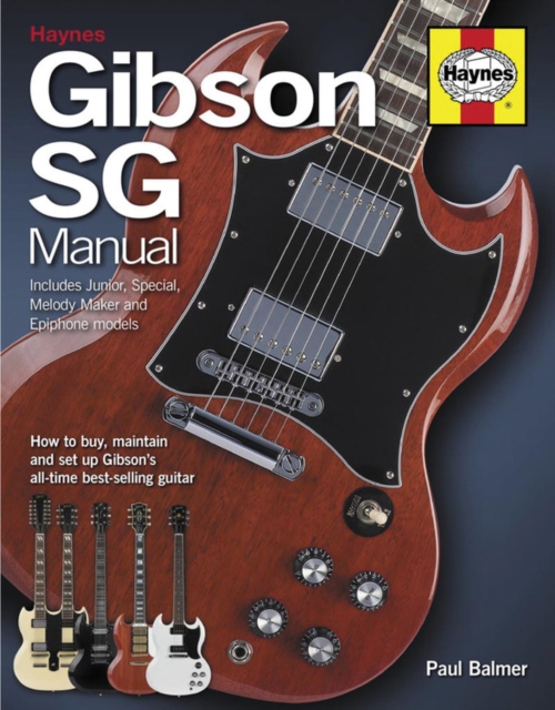 Gibson SG Manual : How to Buy, Maintain and Set Up Gibson's All-time Best-selling Guitar, Hardback Book