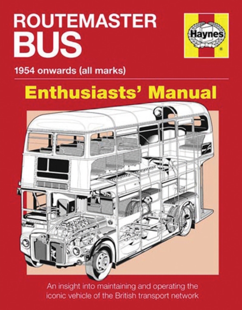 Routemaster Bus Owners' Enthusiasts' Manual : 1954 onwards (all marks), Paperback / softback Book