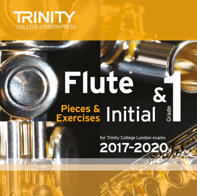 Trinity College London: Flute Exam Pieces initial and Grade 1 2017 - 2020 CD, CD-Audio Book