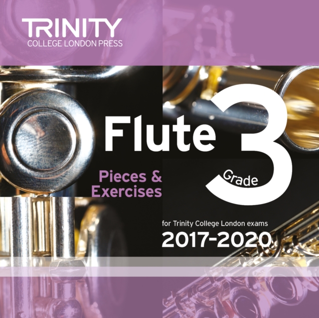 Trinity College London: Flute Exam Pieces Grade 3 2017 - 2020 CD, CD-Audio Book