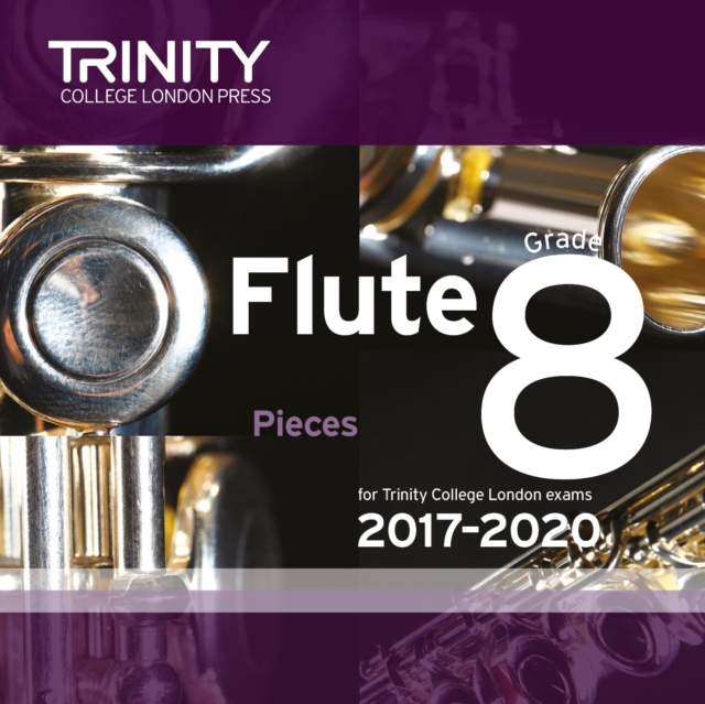 Trinity College London: Flute Exam Pieces Grade 8 2017 - 2020 CD, CD-Audio Book