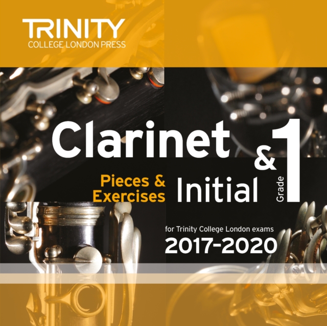 Trinity College London: Clarinet Exam Pieces Initial - Grade 1 2017 - 2020 CD, CD-Audio Book