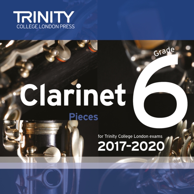 Trinity College London: Clarinet Exam Pieces Grade 6 2017 - 2020 CD, CD-Audio Book