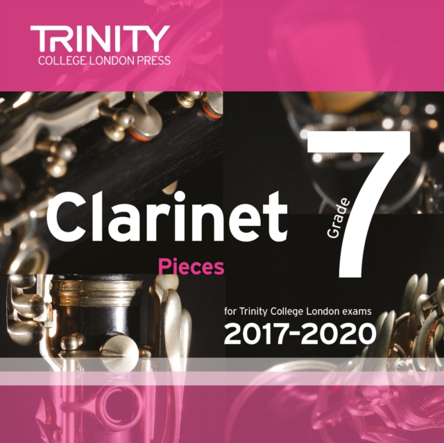 Trinity College London: Clarinet Exam Pieces Grade 7 2017 - 2020 CD, CD-Audio Book
