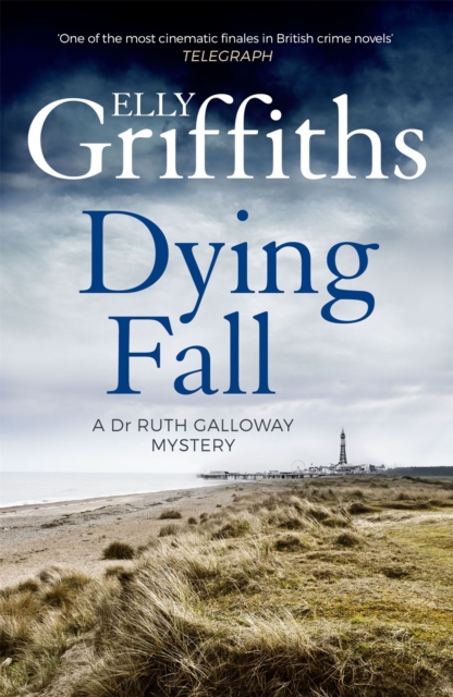 Dying Fall : A spooky, gripping read from a bestselling author (Dr Ruth Galloway Mysteries 5), EPUB eBook