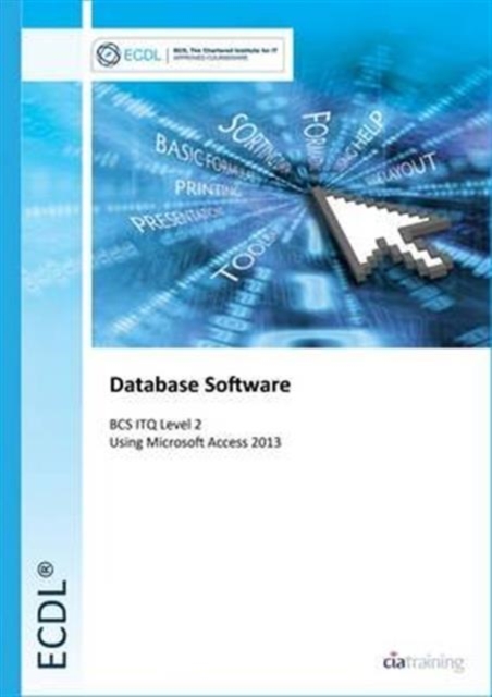 ECDL Database Software Using Access 2013 (BCS ITQ Level 2), Spiral bound Book